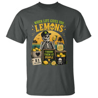 When Life Gives You Lemons Throw Them At People T Shirt Skeleton Lemon Jokes