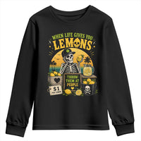 When Life Gives You Lemons Throw Them At People Youth Sweatshirt Skeleton Lemon Jokes