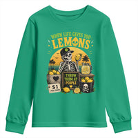 When Life Gives You Lemons Throw Them At People Youth Sweatshirt Skeleton Lemon Jokes