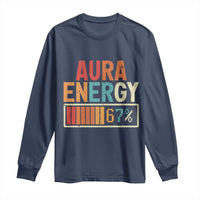 Funny Aura Energy At 67 Long Sleeve Shirt Six Seven Meme Gen Alpha Slang - Wonder Print Shop
