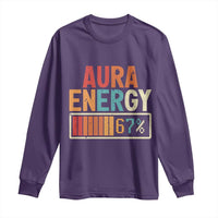 Funny Aura Energy At 67 Long Sleeve Shirt Six Seven Meme Gen Alpha Slang - Wonder Print Shop
