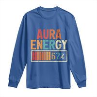 Funny Aura Energy At 67 Long Sleeve Shirt Six Seven Meme Gen Alpha Slang - Wonder Print Shop