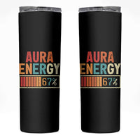 Funny Aura Energy At 67 Skinny Tumbler Six Seven Meme Gen Alpha Slang - Wonder Print Shop