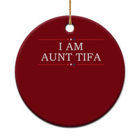 Funny I Am Aunt Tifa Ceramic Ornament Political Satire Stars And Stripes - Wonder Print Shop