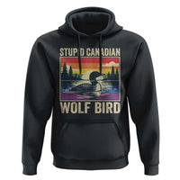 Stupid Canadian Wolf Bird Hoodie Funny Common Loon Meme LGBT Hockey - Wonder Print Shop