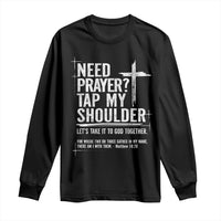 Need Prayer Tap My Shoulder Bible Verse Christian Long Sleeve Shirt