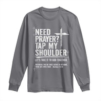 Need Prayer Tap My Shoulder Bible Verse Christian Long Sleeve Shirt