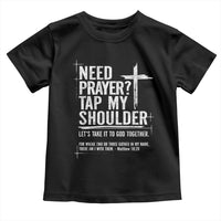 Need Prayer Tap My Shoulder Bible Verse Christian Toddler T Shirt