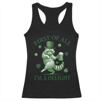 Funny St Patricks Day Raccoon Racerback Tank Top First Of All I Am A Delight Trash Panda Drinking Beer