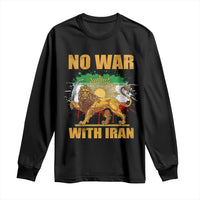 No War With Iran Long Sleeve Shirt Iran Flag Lion And Sun Persian Pride