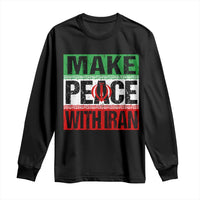 Make Peace With Iran Long Sleeve Shirt Peace Pacifist Stop War In Middle East