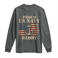 Proud US Navy Daddy Long Sleeve Shirt Vintage American Flag Anchor