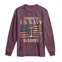 Proud US Navy Daddy Long Sleeve Shirt Vintage American Flag Anchor