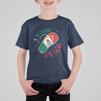 Funny Te Calmas O Te Calmo T Shirt For Kid Mexican Mother's Day