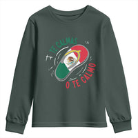 Funny Te Calmas O Te Calmo Youth Sweatshirt Mexican Mother's Day