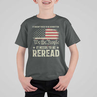 It Doesn't Need To Be Rewritten It Needs To Be Reread T Shirt For Kid We The People Vintage Flag
