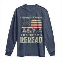 It Doesn't Need To Be Rewritten It Needs To Be Reread Long Sleeve Shirt We The People Vintage Flag
