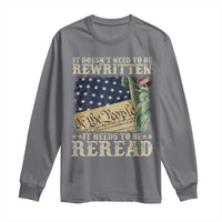 It Doesn't Need To Be Rewritten It Needs To Be Reread Long Sleeve Shirt We The People Vintage American Flag