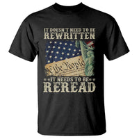 It Doesn't Need To Be Rewritten It Needs To Be Reread T Shirt We The People Vintage American Flag
