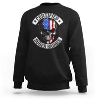 Certified Sober Badass Sweatshirt Sobriety Alcohol Fighters Vintage Skull