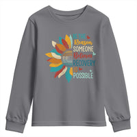 Sober Recover Youth Sweatshirt Be The Reason Someone Believes Recovery Is Possible