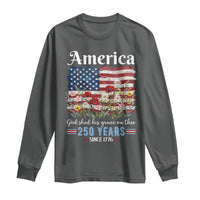 America God Shed His Grace On Thee 250 Years Since 1776 Long Sleeve Shirt