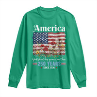 America God Shed His Grace On Thee 250 Years Since 1776 Long Sleeve Shirt