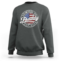 Promoted to Daddy 2026 Sweatshirt New Dad US Flag Fathers Day