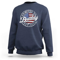 Promoted to Daddy 2026 Sweatshirt New Dad US Flag Fathers Day