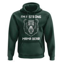 Mama Bear Hoodie I'm A Strong Mom Mother's Day - Wonder Print Shop