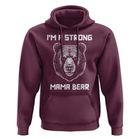 Mama Bear Hoodie I'm A Strong Mom Mother's Day - Wonder Print Shop
