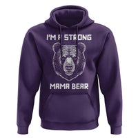 Mama Bear Hoodie I'm A Strong Mom Mother's Day - Wonder Print Shop