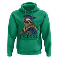 Graduation Hoodie I'm Done Funny Sloth - Wonder Print Shop