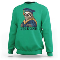 Graduation Sweatshirt I'm Done Funny Sloth - Wonder Print Shop