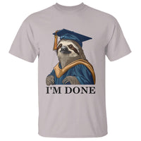 Graduation T Shirt I'm Done Funny Sloth - Wonder Print Shop