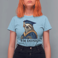 Graduation T Shirt For Women I'm Done Funny Sloth - Wonder Print Shop
