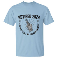 Funny Retirement T Shirt Retired 2024 Not My Problem Anymore Vintage Beer - Wonder Print Shop