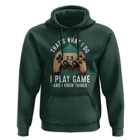 Funny Gaming Hoodie That's What I Do I Play Game And I Know Things Game Console - Wonder Print Shop