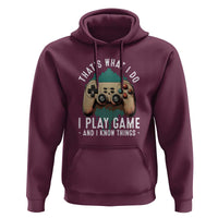Funny Gaming Hoodie That's What I Do I Play Game And I Know Things Game Console - Wonder Print Shop