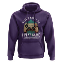 Funny Gaming Hoodie That's What I Do I Play Game And I Know Things Game Console - Wonder Print Shop