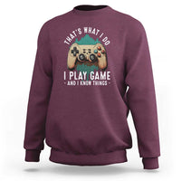 Funny Gaming Sweatshirt That's What I Do I Play Game And I Know Things Game Console - Wonder Print Shop