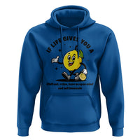 Lemonade Stand Boss Hoodie If Life Gives You A Lemon Chill Out Relax Have An Open Mind And Sell Lemonade - Wonder Print Shop