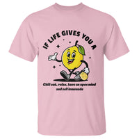 Lemonade Stand Boss T Shirt If Life Gives You A Lemon Chill Out Relax Have An Open Mind And Sell Lemonade - Wonder Print Shop