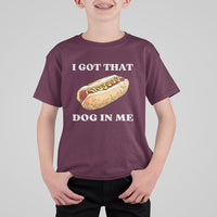 Funny Hot Dogs T Shirt For Kid I Got That Dog In Me - Wonder Print Shop