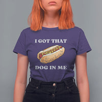 Funny Hot Dogs T Shirt For Women I Got That Dog In Me - Wonder Print Shop