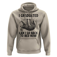 Graduation Hoodie I Graduated Can I Go Back To Bed Now Cute Sloth - Wonder Print Shop