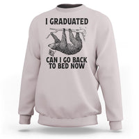 Graduation Sweatshirt I Graduated Can I Go Back To Bed Now Cute Sloth - Wonder Print Shop