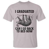 Graduation T Shirt I Graduated Can I Go Back To Bed Now Cute Sloth - Wonder Print Shop