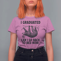 Graduation T Shirt For Women I Graduated Can I Go Back To Bed Now Cute Sloth - Wonder Print Shop