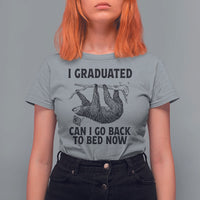 Graduation T Shirt For Women I Graduated Can I Go Back To Bed Now Cute Sloth - Wonder Print Shop